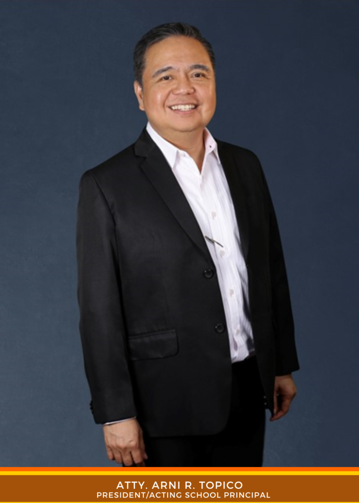 Atty. Arni R. Topico - President Acting School Principal 